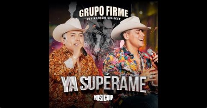 Ya Superame by Grupo Firme from Mexico